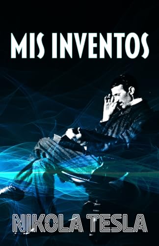 MIS INVENTOS: Autobiografía de Nikola Tesla von Editorial Letra Minúscula